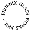PHOENIX GLASS WORKS PHILA