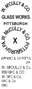 W. M'CULLY & CO. GLASS WORKS PITTSBURGH W.McCULLY & CO. PITTSBURGH PA. WM McC & Co PITTS PA W. McCULLEY & Co. WM CcC & CO W. McC & Co. McC & Co McC